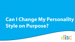 Can I Change My Personality Style on Purpose?